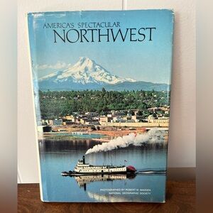 America's Spectacular Northwest National Geographic Coffee Table Book